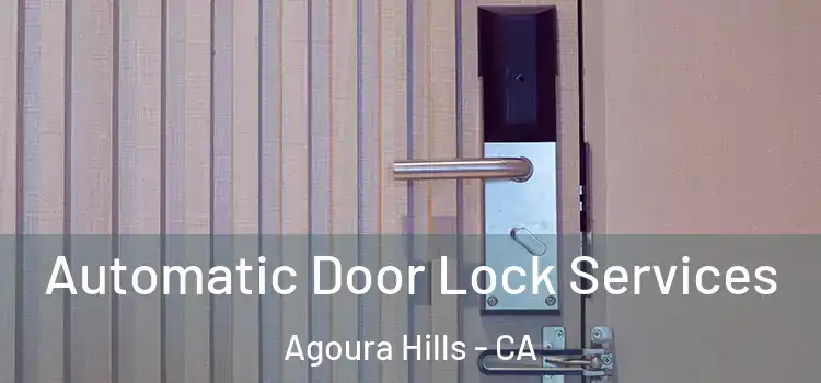  Automatic Door Lock Services Agoura Hills - CA