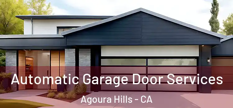  Automatic Garage Door Services Agoura Hills - CA