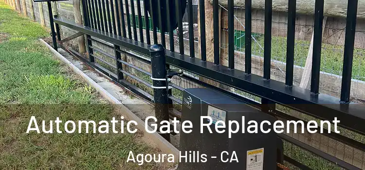  Automatic Gate Replacement Agoura Hills - CA