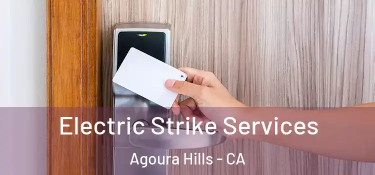  Electric Strike Services Agoura Hills - CA