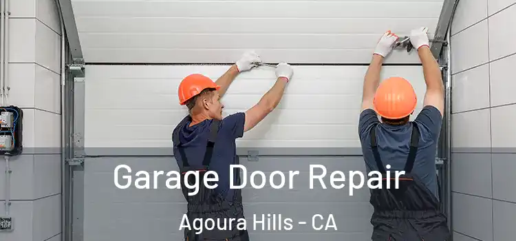  Garage Door Repair Agoura Hills - CA