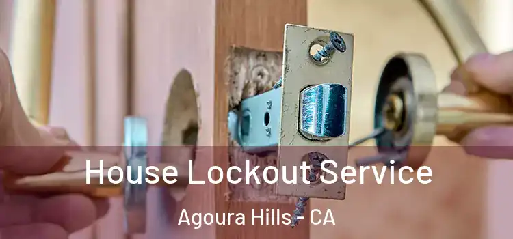  House Lockout Service Agoura Hills - CA