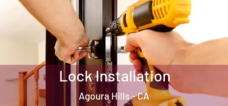  Lock Installation Agoura Hills - CA