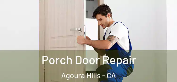  Porch Door Repair Agoura Hills - CA