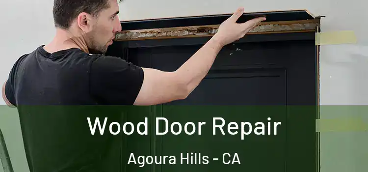  Wood Door Repair Agoura Hills - CA